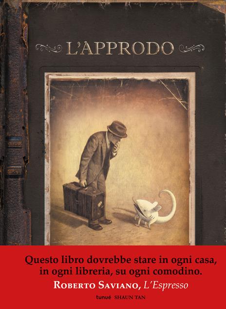 Approdo. Ediz. deluxe - Shaun Tan - copertina