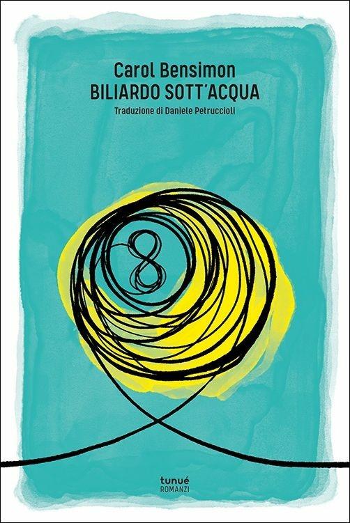 Biliardo sott'acqua - Carol Bensimon - copertina