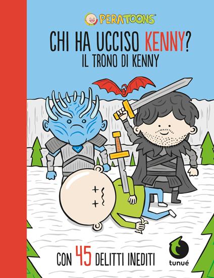 Il trono di Kenny. Chi ha ucciso Kenny? - Pera Toons - copertina