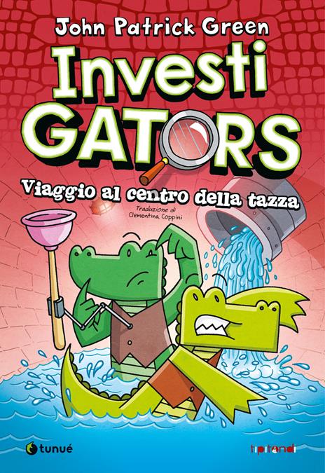 InvestiGators. Viaggio al centro della tazza - John Patrick Green - copertina