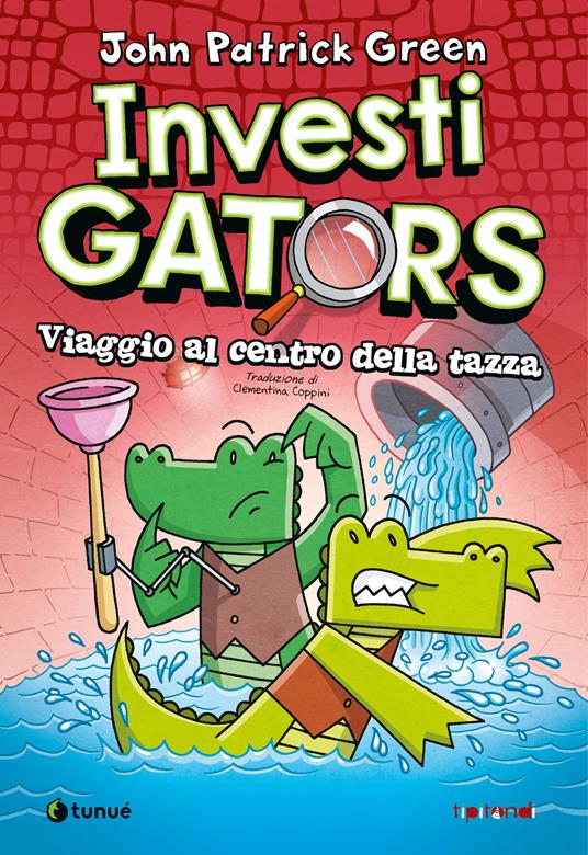 InvestiGators. Viaggio al centro della tazza - John Patrick Green - copertina