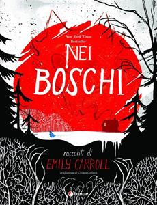 Libro Nei boschi Emily Carroll