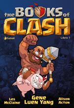 The Books of Clash. Le leggende leggendarie delle leggendarissime imprese. Vol. 1