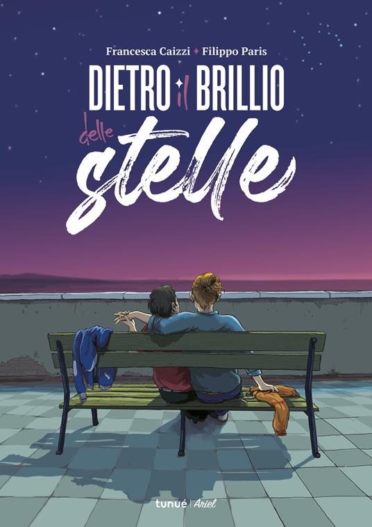 Dietro il brillio delle stelle - Francesca Caizzi,Filippo Paris - copertina