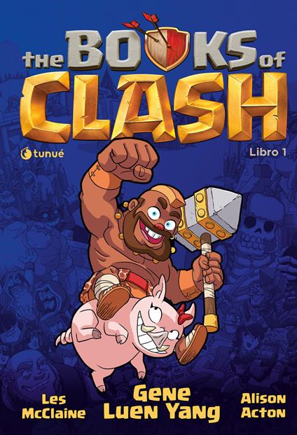 The Books of Clash. Le leggende leggendarie delle leggendarissime imprese. Vol. 1 - Gene Luen Yang,Les McClaine,Clementina Coppini - ebook