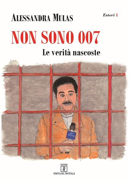 Non sono 007. Le verità nascoste - Alessandra Mulas - copertina