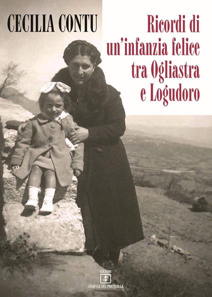 Ricordi di un'infanzia felice tra Ogliastra e Logudoro - Cecilia Contu - copertina