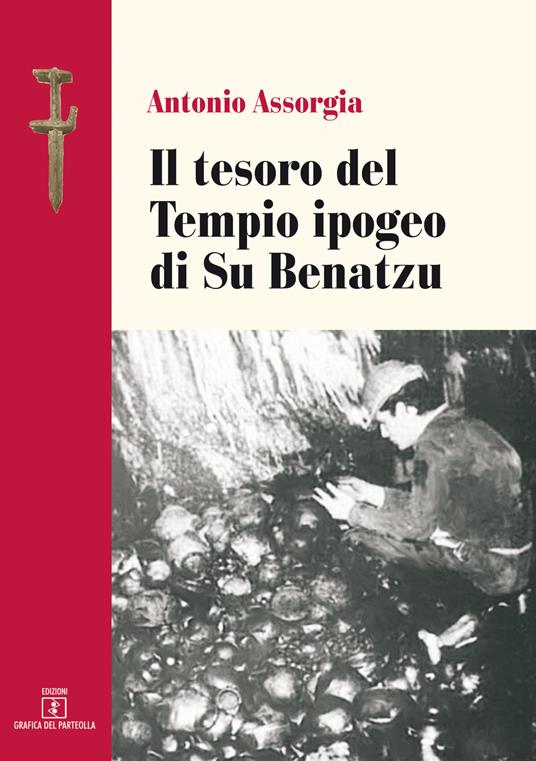 Il tesoro del Tempio ipogeo di Su Benatzu - Antonio Assorgia - copertina