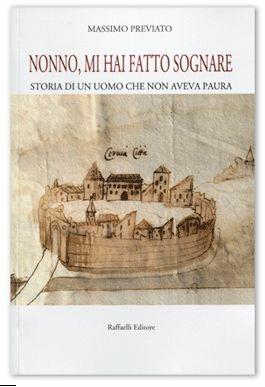 Nonno, mi hai fatto sognare. Storia di un uomo che non aveva paura - Massimo Previato - copertina