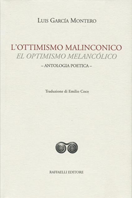 L' ottimismo malinconico-El optimismo melancólico. Ediz. bilingue - Luis García Montero - copertina