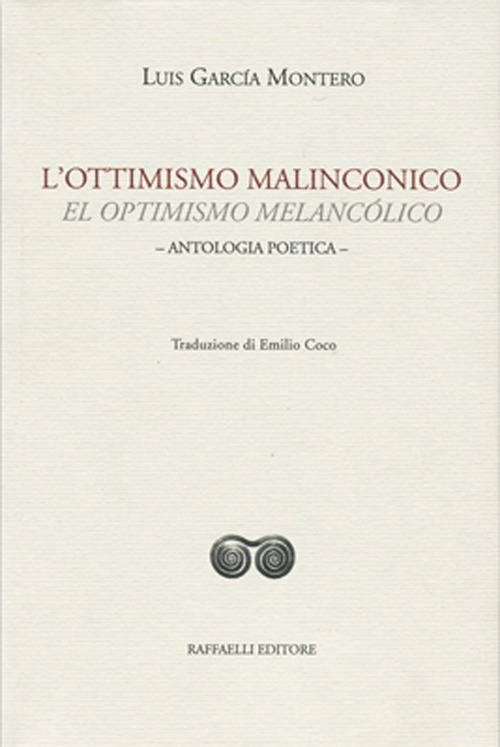 L' ottimismo malinconico-El optimismo melancólico. Ediz. bilingue - Luis García Montero - copertina