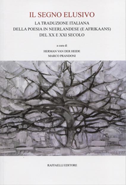 Il segno elusivo. La traduzione italiana della poesia in neerlandese (e afrikaans) del XX e XXI secolo - copertina