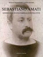 Sebastiano Amati. Geneaologia di una famiglia e di una città
