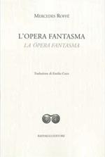 L' opera fantasma-La ópera fantasma. Ediz. bilingue