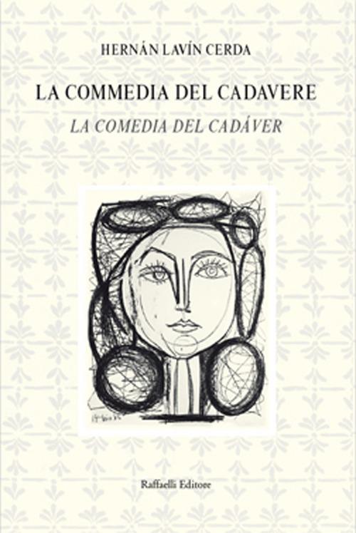 La commedia del cadavere-La comedia del cadáver. Ediz. bilingue - Hernán Lavín Cerda - copertina