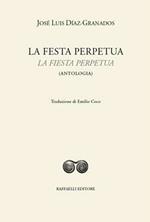 La festa perpetua-La fiesta perpetua. Ediz. bilingue
