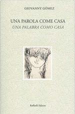 Una parola come casa-Una palabra como casa. Ediz. bilingue