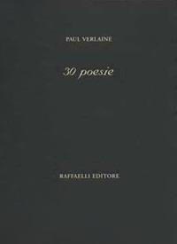 30 poesie. Testo francese a fronte. Ediz. bilingue - Paul Verlaine - copertina