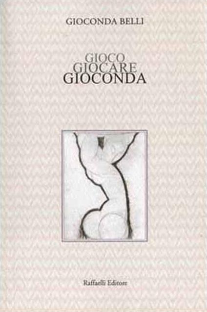 Gioco Giocare Gioconda. Ediz. spagnola e italiana - Gioconda Belli - copertina