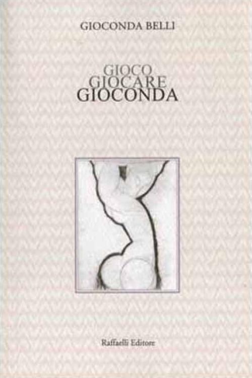 Gioco Giocare Gioconda. Ediz. spagnola e italiana - Gioconda Belli - copertina