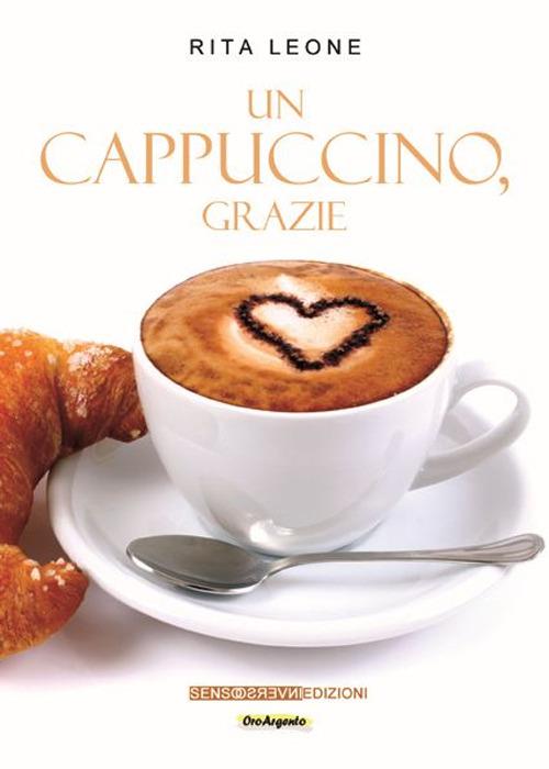 Un cappuccino, grazie - Rita Leone - copertina