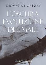 L' oscura evoluzione del male