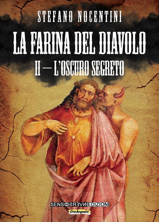 La farina del diavolo. L'oscuro segreto. Vol. 2 - Stefano Nocentini - copertina
