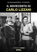 Il Novecento di Carlo Lizzani. Nuova ediz.