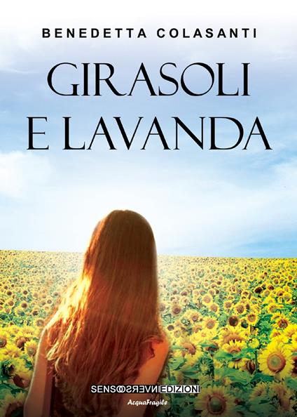 Girasoli e lavanda - Benedetta Colasanti - copertina