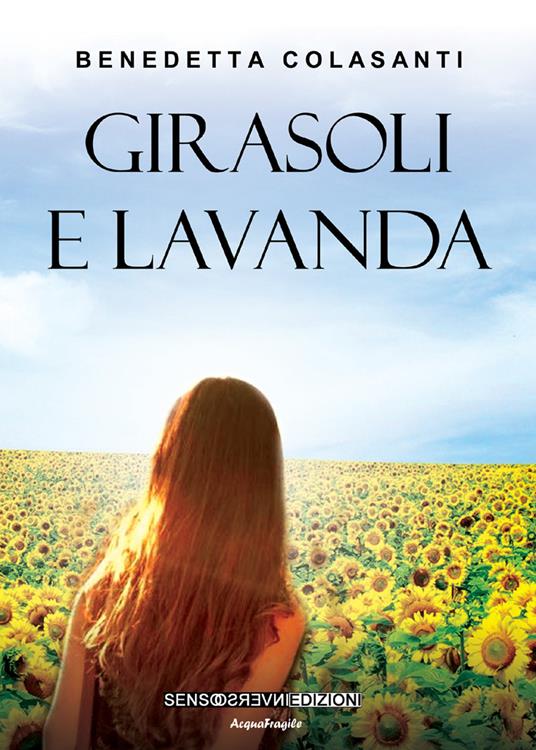 Girasoli e lavanda - Benedetta Colasanti - copertina