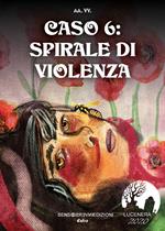 Caso 6: spirale di violenza