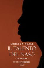 Il talento del naso. Tre racconti