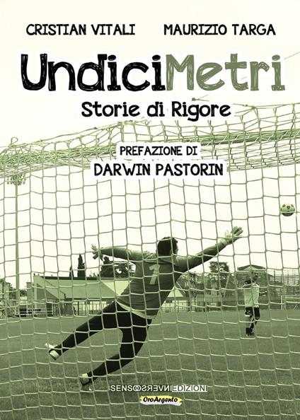 Undicimetri. Storie di rigore - Cristian Vitali,Maurizio Targa - copertina