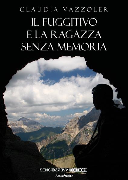 Il fuggitivo e la ragazza senza memoria - Claudia Vazzoler - copertina
