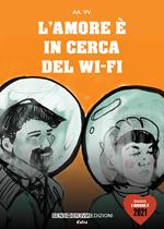 L' amore è in cerca del wi-fi