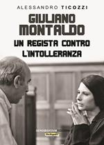 Giuliano Montaldo. Un regista contro l’intolleranza