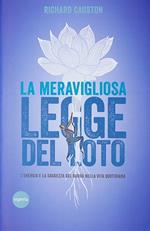 La meravigliosa legge del Loto. L'energia e la saggezza del Budda nella vita quotidiana