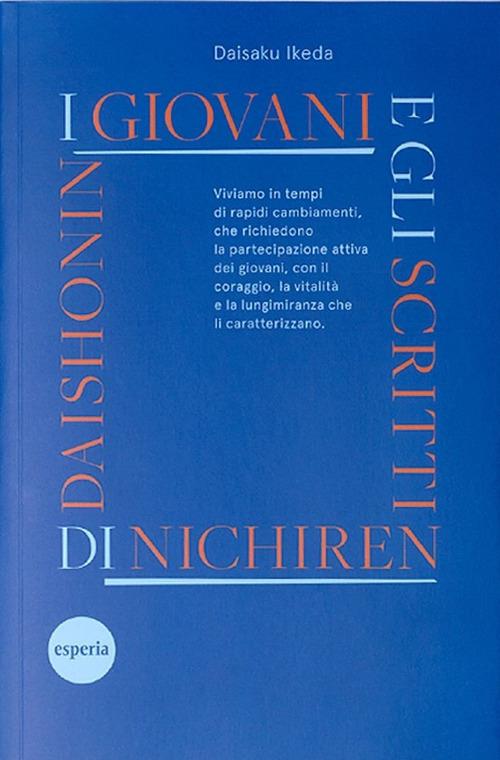 I giovani e gli scritti di Nichiren Daishonin. Incoraggiamenti ai giovani basati sugli scritti di Nichiren Daishonin - Daisaku Ikeda - copertina