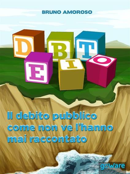 Debito. Il debito pubblico come non ve l'hanno mai raccontato - Bruno Amoroso - ebook