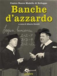 Banche d'azzardo - Alberto Zoratti - ebook