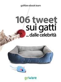 106 tweet sui gatti... dalle celebrità - goWare e-book team - ebook