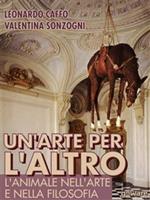 Un' arte per l'altro. L'animale nella filosofia e nell'arte