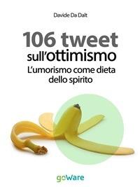 L' umorismo come dieta dello spirito. 106 tweet sull'ottimismo - Davide Da Dalt - ebook