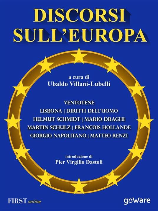 Discorsi sull'Europa. Dal manifesto di Ventotene al Trattato di Lisbona e alla Convenzione europea dei diritti dell'uomo - Ubaldo Villani-Lubelli - ebook