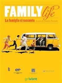 Family life. La famiglia si racconta - Daniela Previtali - ebook