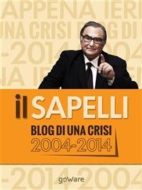 Il Sapelli. Blog di una crisi 2004-2014 - Giulio Sapelli - ebook
