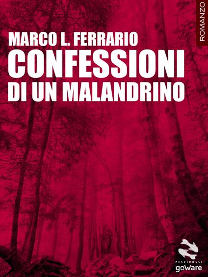 Confessioni di un malandrino - Marco L. Ferrario - copertina