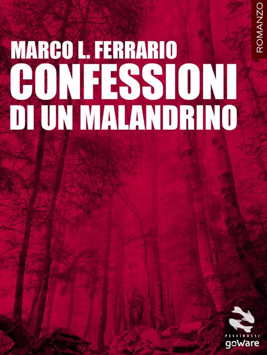 Confessioni di un malandrino - Marco L. Ferrario - copertina