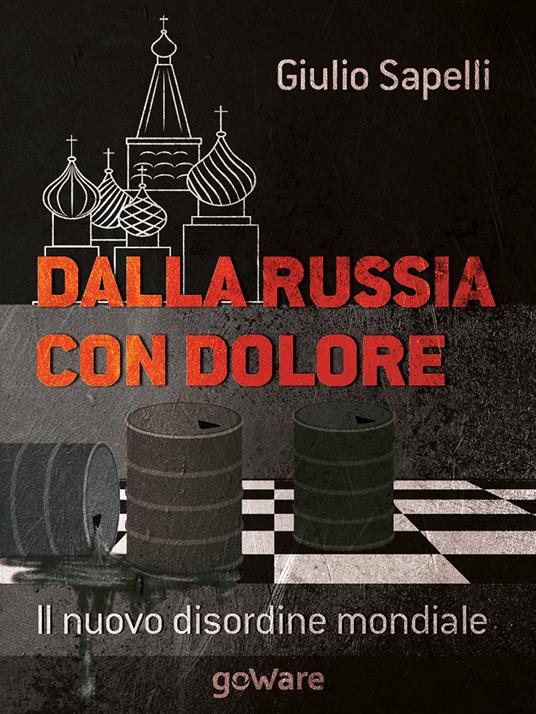 Dalla Russia con dolore. Il nuovo disordine mondiale - Giulio Sapelli - copertina