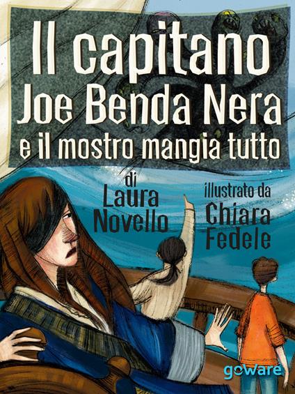 Il capitano Joe Benda Nera e il mostro mangia tutto - Laura Novello - copertina